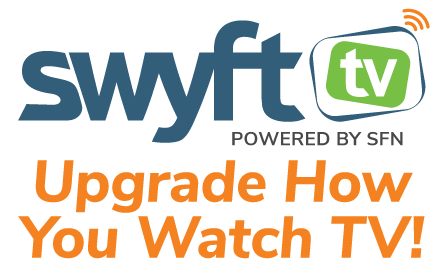 Upgrade how you watch tv with SwyftTV, powered by SFN